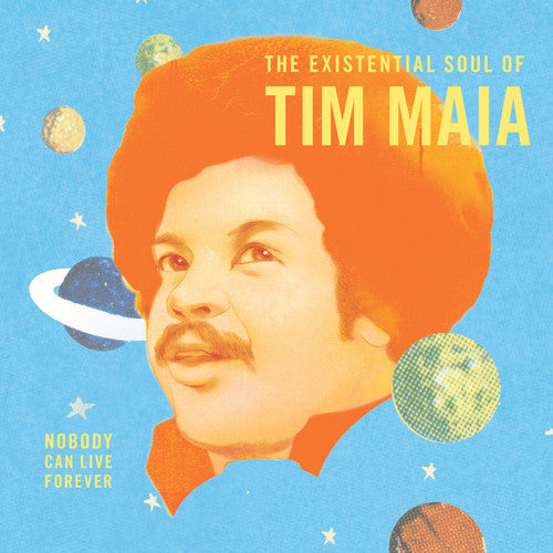 Tim Maia: Nobody Can Live Forever: The existential Soul Of Tim Maia - VINYL LP