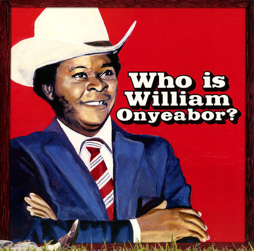 William Onyeabor: World Psychedelic Classics 5: Who Is William Onyeabor - VINYL LP