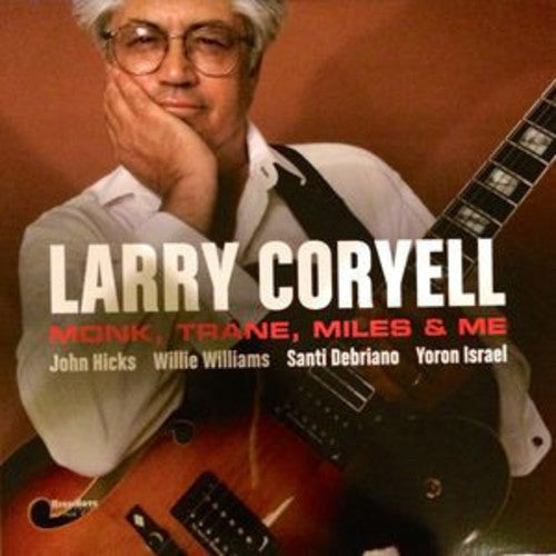 Larry Coryell: Monk Trane Miles & Me - VINYL LP