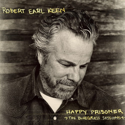 Robert Earl Keen: Happy Prisoner: The Bluegrass Sessions - VINYL LP