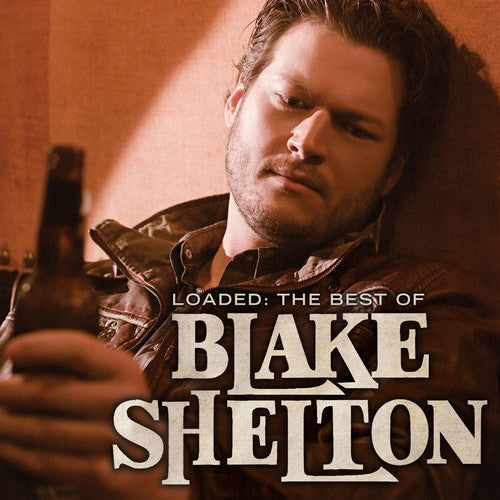Blake Shelton: Loaded: The Best of Blake Shelton - VINYL LP