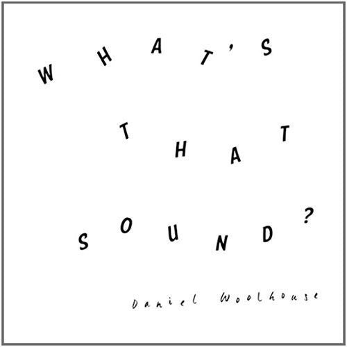 Daniel Woolhouse: What'S That Sound - VINYL LP