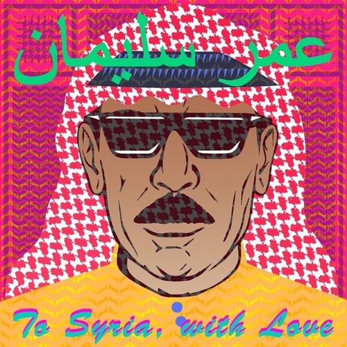 Omar Souleyman: To Syria With Love - VINYL LP