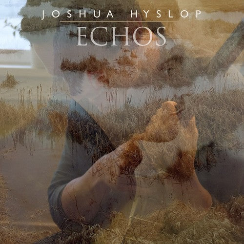 Joshua Hyslop: Echos - VINYL LP