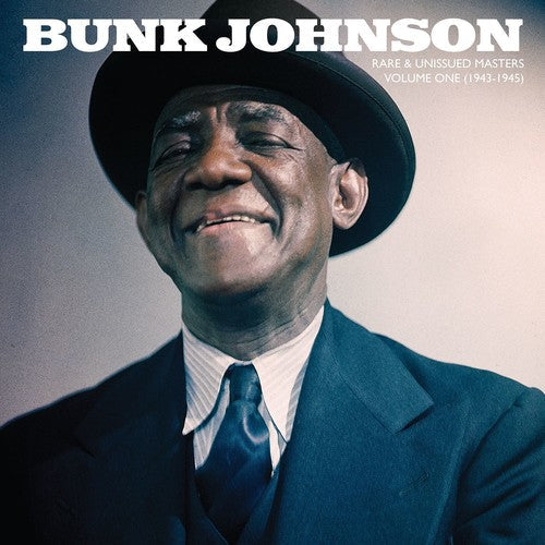 Bunk Johnson: Rare & Unissued Masters: Volume One (1943-1945) - VINYL LP