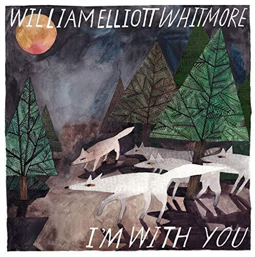 William Elliott Whitmore: I'm With You - VINYL LP