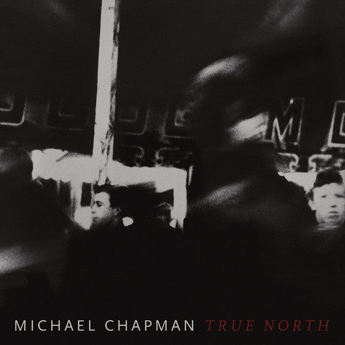 Michael Chapman: True North - VINYL LP