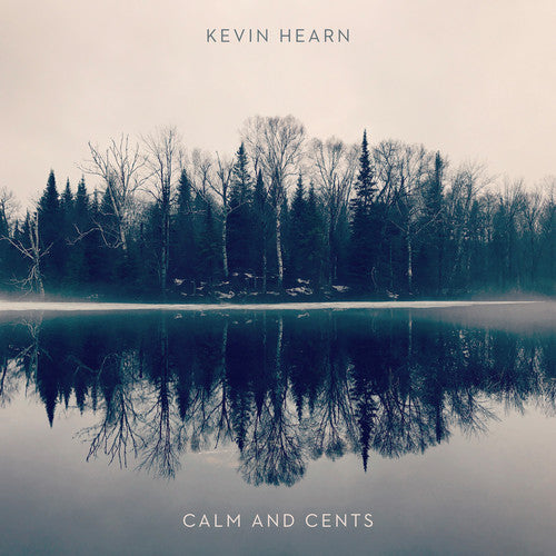 Kevin Hearn: Calm + Cents - VINYL LP