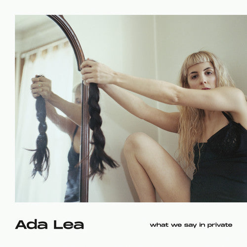 Ada Lea: What We Say In Private - VINYL LP