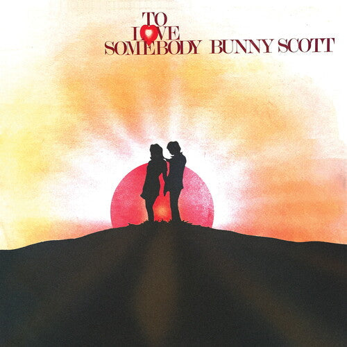 Bunny Scott: To Love Somebody - VINYL LP