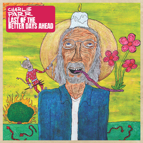 Charlie Parr: Last of the Better Days Ahead - VINYL LP