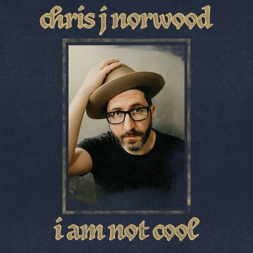 Chris J Norwood: I Am Not Cool - VINYL LP
