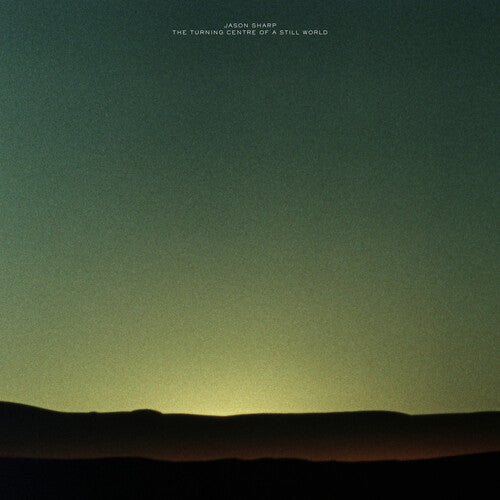 Jason Sharp: The Turning Centre Of A Still World - VINYL LP