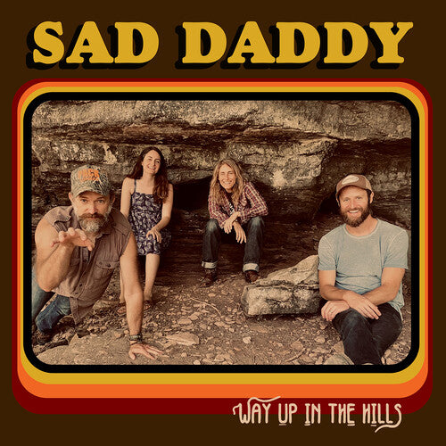 Sad Daddy: Way Up In The Hills - VINYL LP