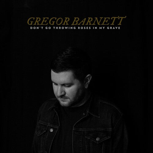 Gregor Barnett: Don't Go Throwing Roses In My Grave - VINYL LP