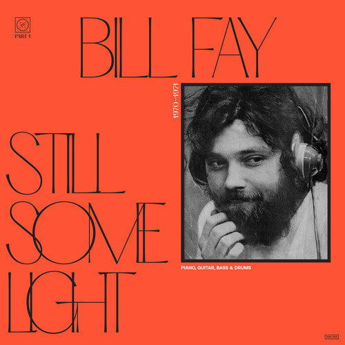 Bill Fay: Still Some Light: Part 1 - VINYL LP