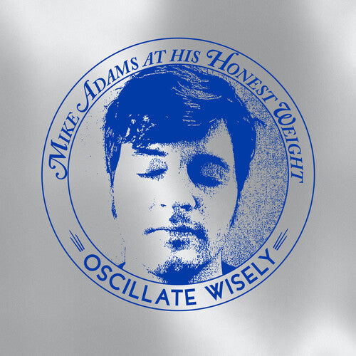 Mike Adams At His Honest Weight: Oscillate Wisely (10th Anniversary Edition) (Silver) - VINYL LP