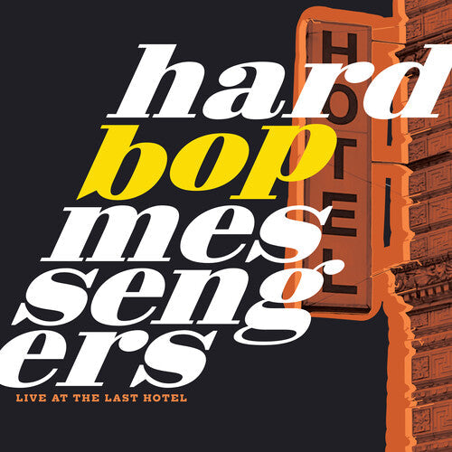 Hard Bop Messengers: Live At The Last Hotel - VINYL LP