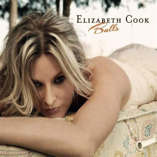Elizabeth Cook: Balls - VINYL LP