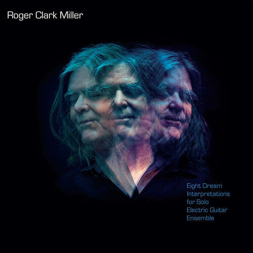 Roger Clark Miller: Eight Dream Interpretations For Solo Electric Guitar Ensemble - VINYL LP