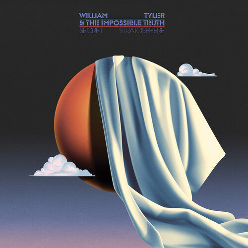 William Tyler & The Impossible Truth: Secret Stratosphere - VINYL LP