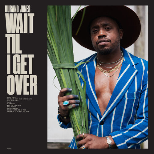 Durand Jones: Wait Til I Get Over - VINYL LP