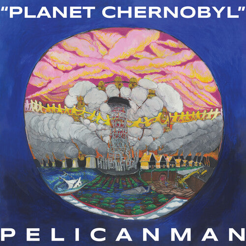 Pelicanman: Planet Chernobyl - VINYL LP