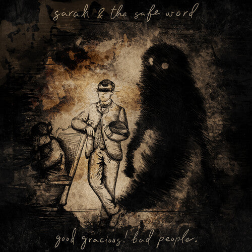 Sarah & the Safe Word: Good Gracious! Bad People. - VINYL LP