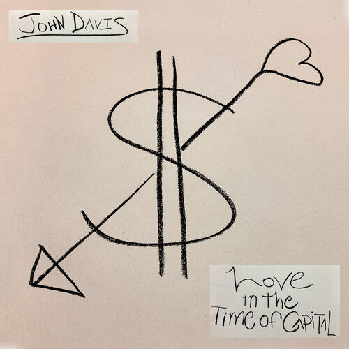 John Davis: Love in the Time of Capital - VINYL LP