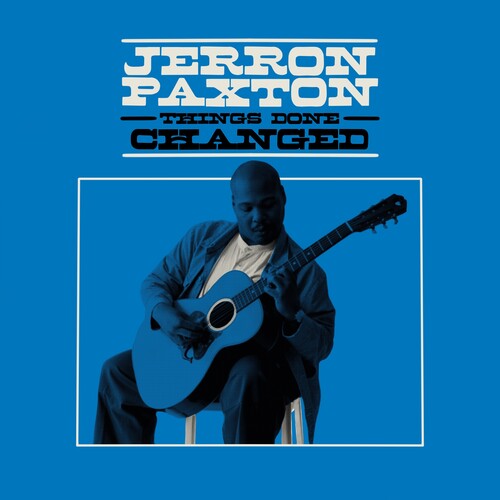 Jerron Paxton: Things Done Changed - VINYL LP