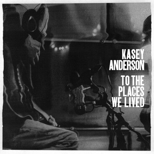 Kasey Anderson: To the Places We Lived - VINYL LP