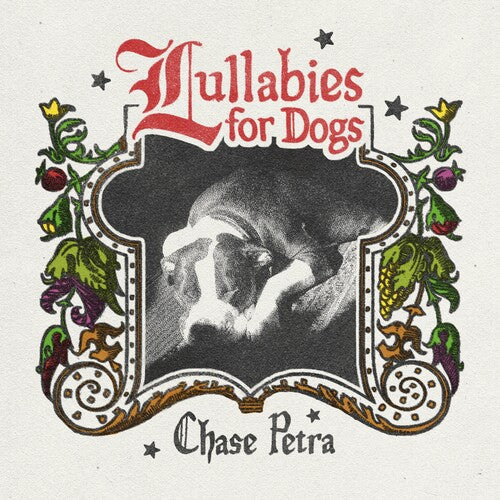 Chase Petra: Lullabies for Dogs - VINYL LP