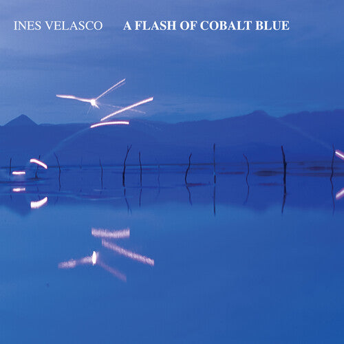 Ines Velasco: A Flash of Cobalt Blue - VINYL LP