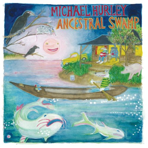 Michael Hurley: Ancestral Swamp - VINYL LP
