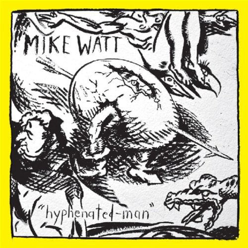Mike Watt: Hyphenated-Man - VINYL LP