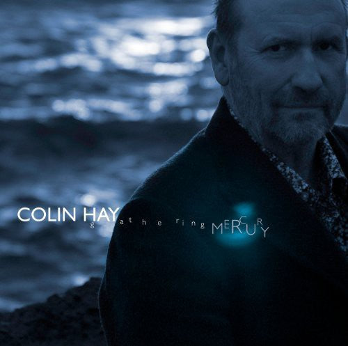 Colin Hay: Gathering Mercury - VINYL LP