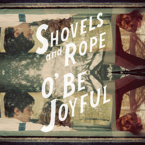 Shovels & Rope: O Be Joyful - VINYL LP