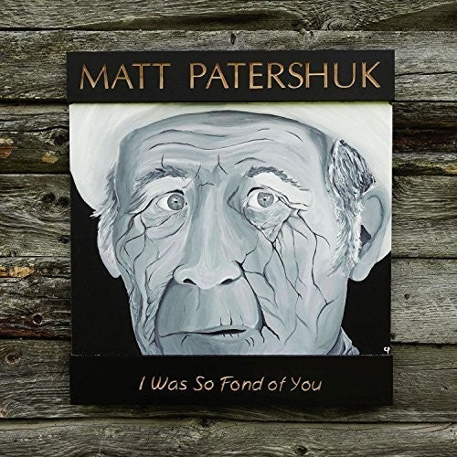Matt Patershuk: I Was So Fond of You - VINYL LP