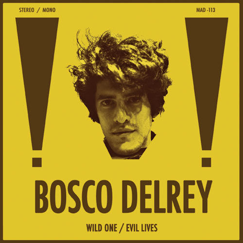 Bosco Delrey: Wild One / Evil Lives - VINYL LP