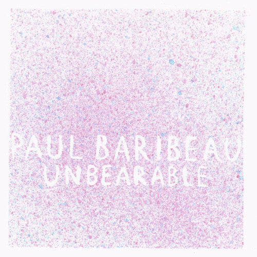 Paul Baribeau: Unbearable - VINYL LP