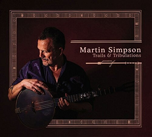 Martin Simpson: Trails And Tribulations - VINYL LP