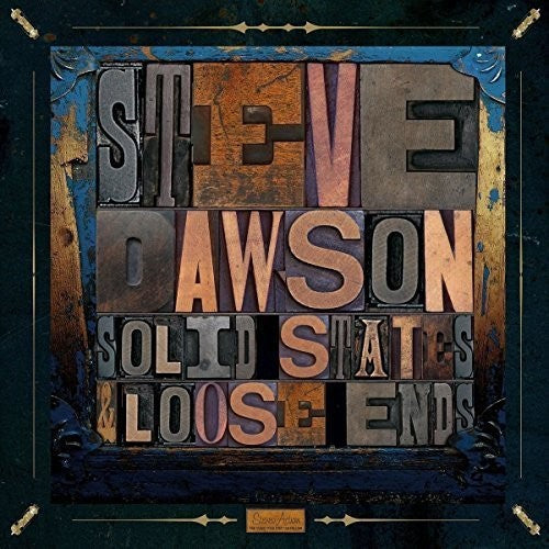 Steve Dawson: Loose Ends and Solid States - VINYL LP