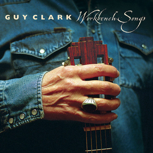 Guy Clark: Workbench Songs - VINYL LP