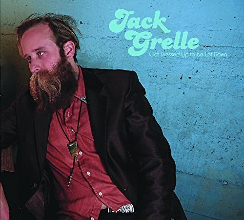 Jack  Grelle: Got Dressed Up To Be Let Down - VINYL LP