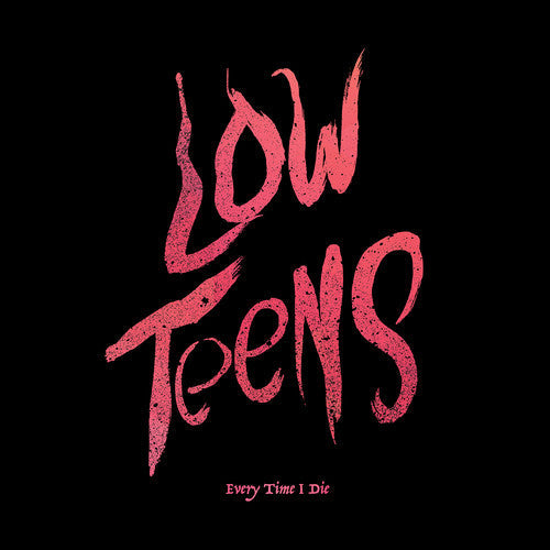 Every Time I Die: Low Teens - VINYL LP