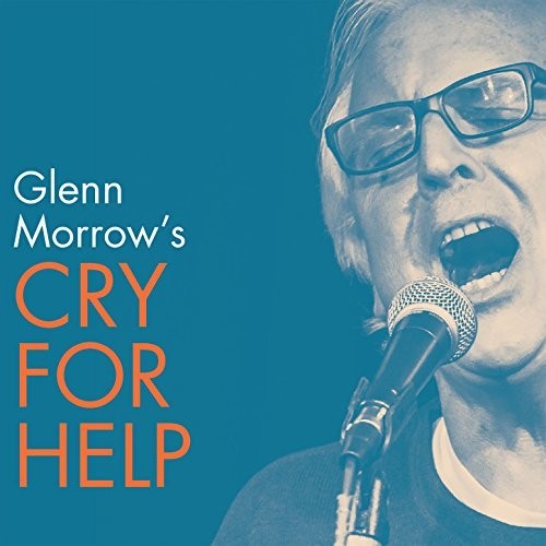 Glenn Morrow's Cry for Help: Glenn Morrow's Cry for Help - VINYL LP