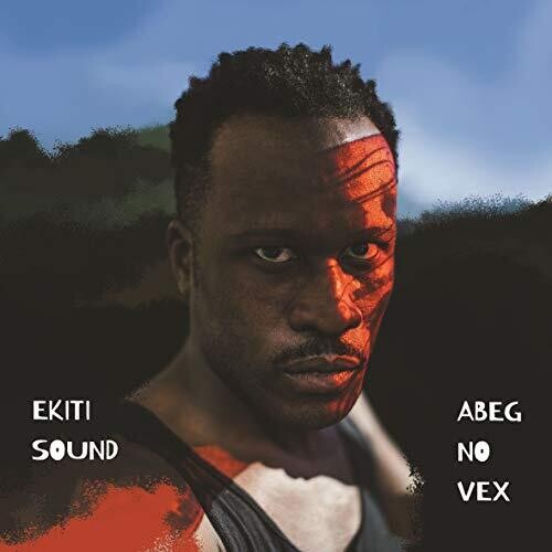 Ekiti Sound: Abeg No Vex - VINYL LP