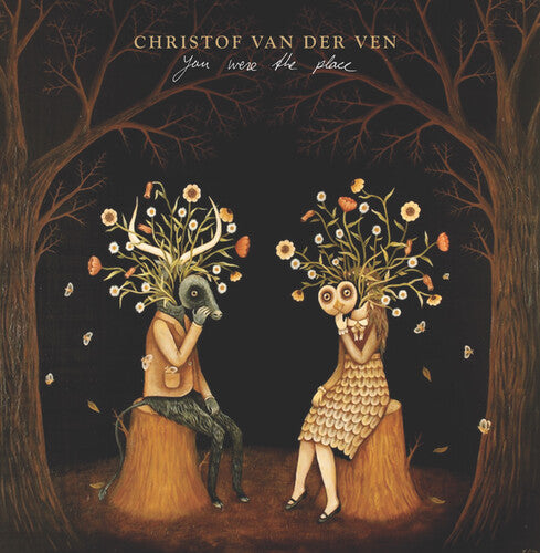 Christof Van Der Ven: You Were The Place - VINYL LP