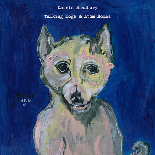 Darrin Bradbury: Talking Dogs & Atom Bombs - VINYL LP
