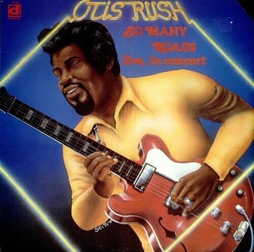 Otis Rush: So Many Roads, Live - VINYL LP